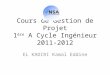 Cours de Gestion de Projet 1 ère A Cycle Ingénieur 2011-2012 EL KADIRI Kamal Eddine