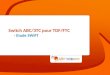 Switch ABC/3TC pour TDF/FTC - Etude SWIFT. Etude SWIFT : switch ABC/3TC pour TDF/FTC Schéma Campo R, CID 2013, Jan 29 (epub ahead of print) LPV/rATV/rFPV