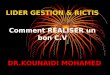 Comment RÉALISER un bon C.V LIDER GESTION & RICTIS DR.KOUNAIDI MOHAMED