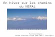 En hiver sur les chemins du NEPAL NEPAL Everest katmandou CHINE INDE PAKISTAN AFGHANISTAN IRAN MER d ARABIE Tibet Par Annie Beghin. Résumé diaporama voyage