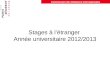 MEDECINEMEDECINE Commission des Relations Internationales Stages à létranger Année universitaire 2012/2013