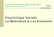Psychologie Sociale La Motivation & Les Emotions Anna Tcherkassof et Maria Popa-Roch Maria.Popa-Roch@upmf-grenoble.fr CM 1