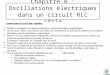 Chapitre 8 : Oscillations électriques dans un circuit RLC série