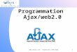 Programmation Ajax/web2.0   - Formation AJAX/web2 1