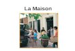 La Maison. La Maison et L'Appartement Les Standards 4.2.1- I can understand and use home vocabulary in communication. 4.2.2 – I can use possessive adjectives