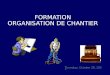 FORMATION ORGANISATION DE CHANTIER samedi 4 janvier 2014