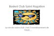 Basket Club Saint Rogatien La vie de notre club cest linvestissement de TOUS …