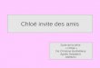 Chloé invite des amis Suite de la série « Chloé » De Christine Barthélémy Agnès Desjobert 03/06/11