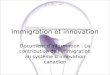 Immigration et innovation Document dinformation : La contribution de limmigration au système dinnovation canadien