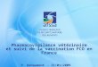 Pharmacovigilance vétérinaire et suivi de la vaccination FCO en France P. Dehaumont - 21/01/2009