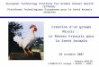 Création dun groupe Miroir : Le Réseau Français pour la Santé Animale 29 octobre 2007 European Technology Platform for Global Animal Health (ETPGAH) Plateforme
