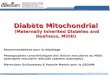 GEDIAM - groupe de travail de lALFEDIAM Diabète Mitochondrial (Maternally Inherited Diabetes and Deafness, MIDD) Recommandations pour le dépistage Photographies