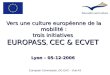Vers une culture européenne de la mobilité : trois initiatives EUROPASS, CEC & ECVET Lyon – 05-12-2006 European Commission, DG EAC – Unit A3