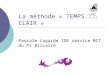 La méthode « TEMPS CLAIR » Pascale Lagarde IDE service MIT du Pr Bricaire GHPS P.3.I