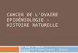 CANCER DE LOVAIRE EPIDÉMIOLOGIE – HISTOIRE NATURELLE Pr René X. PERRIN Université dAbomey Calavi – Cotonou (BENIN)