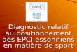 Diagnostic relatif au positionnement des EPCI essonniens en matière de sport Au 30 septembre 2007, on dénombre 21 Etablissements Publics de Coopération