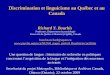 Discrimination et linguicisme au Québec et au Canada Richard Y. Bourhis Professeur, Département de psychologie Université du Québec à Montréal (UQAM),