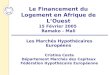 Le Financement du Logement en Afrique de LOuest 15 Février 2005 Bamako - Mali Les Marchés Hypothécaires Européens Cristina Costa Département Marchés des