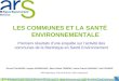 LES COMMUNES ET LA SANTÉ ENVIRONNEMENTALE Premiers résultats dune enquête sur lactivité des communes de la Martinique en Santé Environnement Gérard THALMENSI