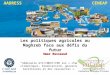 1 Les politiques agricoles au Maghreb face aux défis du futur Omar Bessaoud "Séminaire GTZ/INRAT/IRD sur « changements climatiques, biodiversité, gouvernance