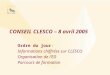 CONSEIL CLESCO – 8 avril 2005 Ordre du jour : Informations chiffrées sur CLESCO Organisation de lED Parcours de formation