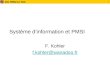 DU PMSI et T2A 1 Système dinformation et PMSI F. Kohler f.kohler@wanadoo.fr