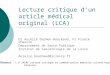 Lecture critique dun article médical original (LCA) Dr Aurélie Darmon-Bourmaud, Pr Franck Chauvin Département de Santé Publique Institut de Cancérologie