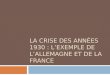 LA CRISE DES ANNÉES 1930 : LEXEMPLE DE LALLEMAGNE ET DE LA FRANCE