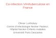 Co-infection VIH/tuberculose en France Olivier Lortholary Centre dInfectiologie Necker Pasteur, Hôpital Necker-Enfants malades Université Paris Descartes