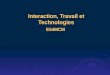 Interaction, Travail et Technologies E54MCM. Plan du cours 1/2 Première partie Première partie Introduction : Analyse de Conversation dans létude des