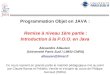 Programmation Objet en JAVA : Remise à niveau 1ère partie : Introduction à la P.O.O. en Java Alexandre Allauzen (Université Paris-Sud / LIMSI-CNRS) allauzen@limsi.fr