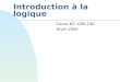 Introduction à la logique Cours #2: GPA-140 Hiver 2005