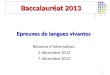 1 Baccalauréat 2013 Epreuves de langues vivantes Réunion dinformation 5 décembre 2012 7 décembre 2012