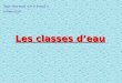 Les classes deau Jean-Yves Mary. C.P.C Evreux V 6 Mars 2010