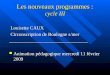 Les nouveaux programmes : cycle III Les nouveaux programmes : cycle III Louisette CAUX Louisette CAUX Circonscription de Boulogne s/mer Circonscription
