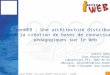 1 Gaëtan DUSSAUX, Jean-Pierre PECUCHET (INSA de Rouen) - IronWEB IronWEB : Une architecture distribuée pour la création de bases de connaissances pédagogiques