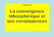 Chapitre 8 La convergence lithosphérique et ses conséquences