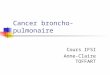 Cancer broncho-pulmonaire Cours IFSI Anne-Claire TOFFART