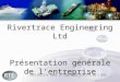 SPÉCIALISTE DANS LE CONTROLE QUALITÉ DE LEAU Rivertrace Engineering Ltd Présentation générale de lentreprise