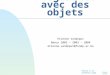 Passer à la première page Programmer avec des objets Etienne Vandeput Namur 2002 – 2003 - 2004 etienne.vandeput@fundp.ac.be