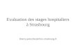Evaluation des stages hospitaliers à Strasbourg thierry.pottecher@chru-strasbourg.fr