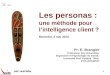 1 Les personas : une méthode pour lintelligence client ? Montréal, 3 mai 2010. Pr. E. Brangier Professeur des Universités, Ergonomie et Psychologie du