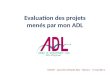Evaluation des projets menés par mon ADL UVCW – journée détude ADL - Namur - 5 mai 2011