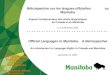 1 Rétrospective sur les langues officielles au Manitoba Aspects fondamentaux des droits linguistiques au Canada et au Manitoba Le 14 décembre 2009 Official