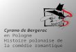 Cyrano de Bergerac en Pologne Histoire polonaise de la comédie romantique
