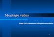 1 Montage vidéo COM-115 Communication interculturelle