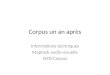 Corpus un an après Informations techniques Maptask audio-visuelle DVD-Corpus
