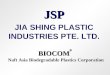 BIOCOM BIOCOM Naft Asia Biodegradable Plastics Corporation JSP JIA SHING PLASTIC INDUSTRIES PTE. LTD