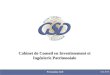 Cabinet de Conseil en Investissement et Ingénierie Patrimoniale Présentation GSD Juin 2010