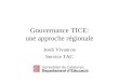 Gouvernance TICE: une approche régionale Jordi Vivancos Service TAC